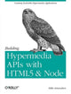 Book cover of: Building Hypermedia APIs with HTML5 and Node. By: Michael Amundsen