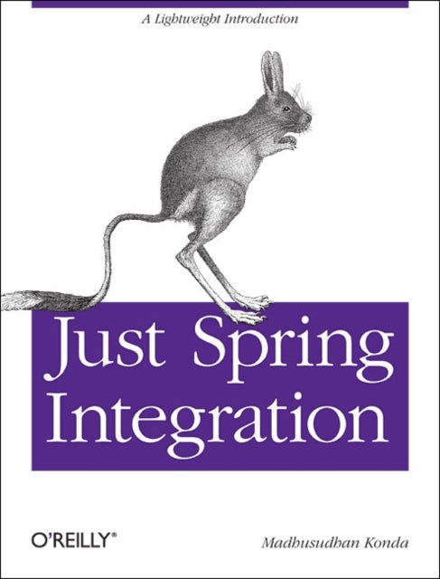 Book cover of: Just Spring Integration. By: Madhusudhan Konda
