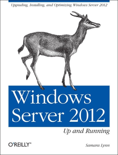 Book cover of: Windows Server 2012: Up and Running. By: Samara Lynn