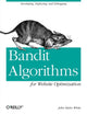 Book cover of: Bandit Algorithms for Website Optimization