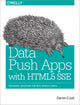 Book cover of: Data Push Applications Using HTML5 SSE. By: Darren Cook