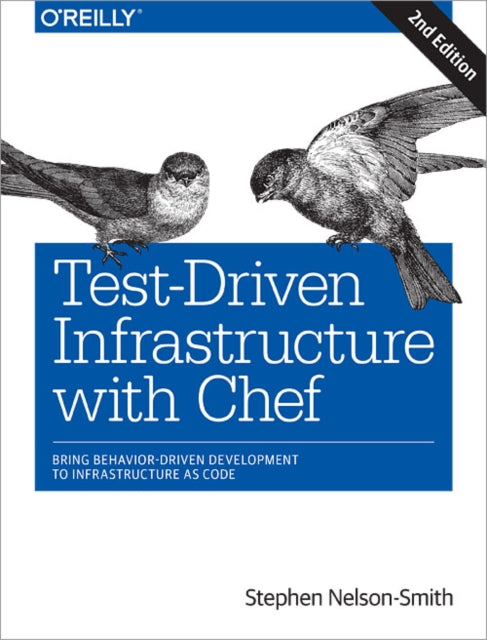 Book cover of: Test-Driven Infrastructure with Chef. By: Stephen Nelson-Smith