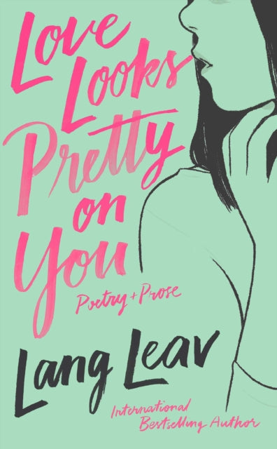 Book cover of: Love Looks Pretty on You. By: Lang Leav