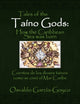 Book cover of: Tales of the Taino Gods/Cuentos de los dioses tainos. By: Osvaldo García-Goyco