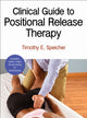 Book cover of: Clinical Guide to Positional Release Therapy. By: Timothy Speicher