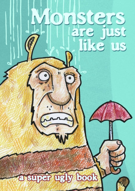 Book cover of: Monsters Are Just Like Us. By: John Williams