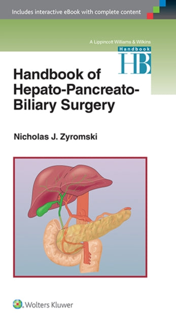 Book cover of: Handbook of Hepato-Pancreato-Biliary Surgery. By: Nicholas J. Zyromski M.D.