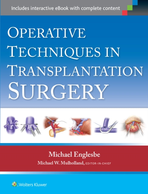 Book cover of: Operative Techniques in Transplantation Surgery. By: Michael J. Englesbe M.D.