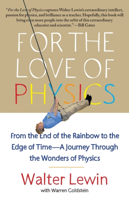 Book cover of: For the Love of Physics. By: Walter H. G. Lewin