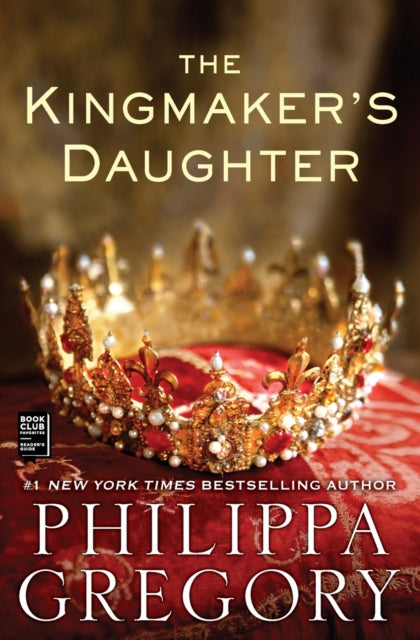 Book cover of: Kingmaker's Daughter. By: Philippa Gregory