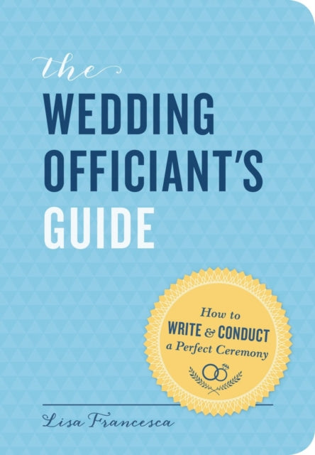 Book cover of: Wedding Officiant's Guide. By: Lisa Francesca