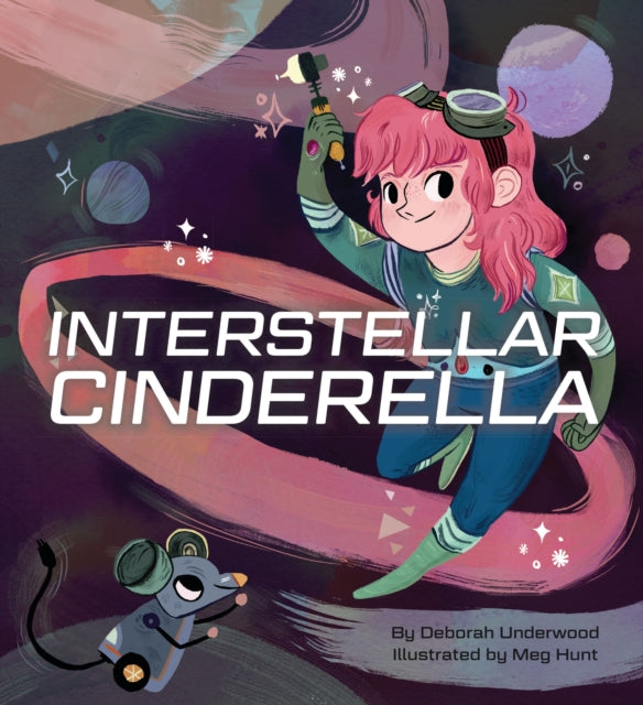 Book cover of: Interstellar Cinderella. By: Deborah Underwood