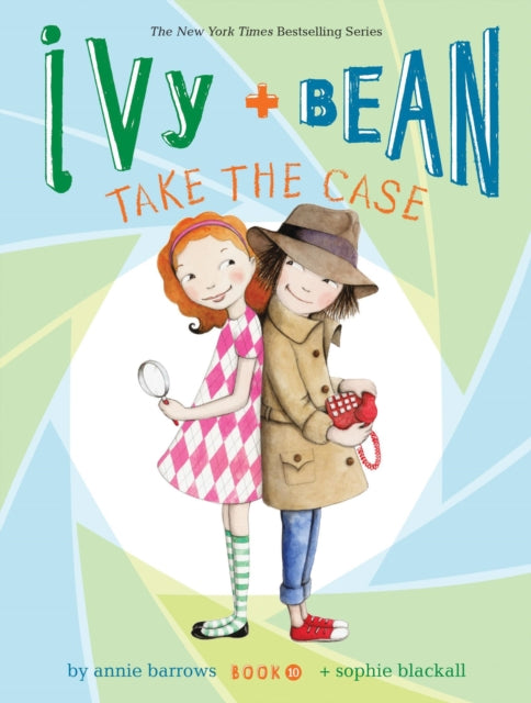 Book cover of: Ivy and Bean Take the Case (Book 10)