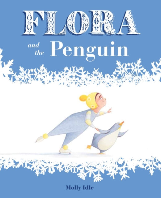 Book cover of: Flora and the Penguin. By: Molly Schaar Idle