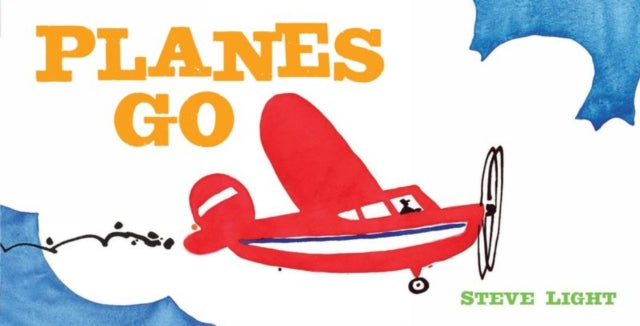 Book cover of: Planes Go. By: Steve Light