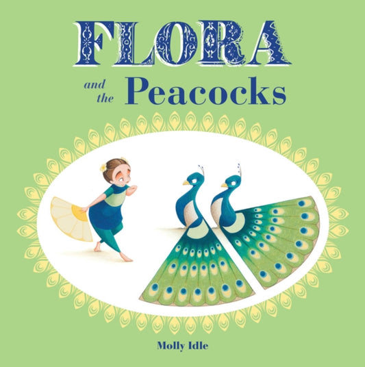 Book cover of: Flora and the Peacocks. By: Molly Schaar Idle
