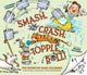 Book cover of: Smash, Crash, Topple, Roll!