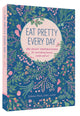 Book cover of: Eat Pretty Everyday: 365 Daily Inspirations for Nourishing Beauty, Inside and Out. By: Jolene Hart