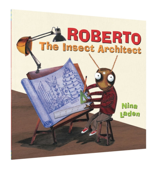 Book cover of: Roberto: The Insect Architect. By: Nina Laden