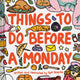 Book cover of: Things to Do Before a Monday. By: Syd Veverka