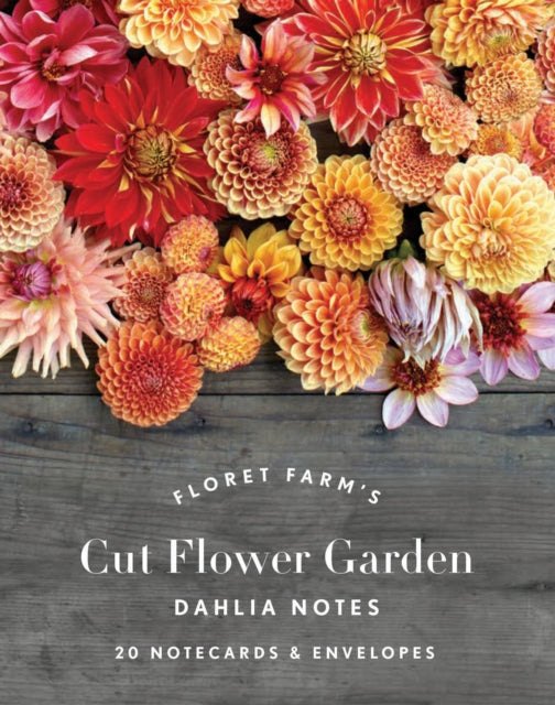 Book cover of: Floret Farm's Cut Flower Garden: Dahlia Notes. By: Erin Benzakein