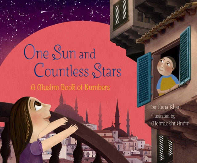 Book cover of: One Sun and Countless Stars. By: Hena Khan