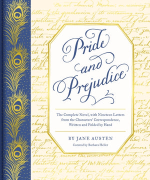 Pride and Prejudice, The Complete Novel, with Nineteen Letters from the Characters' Correspondence, Written and Folded by Hand