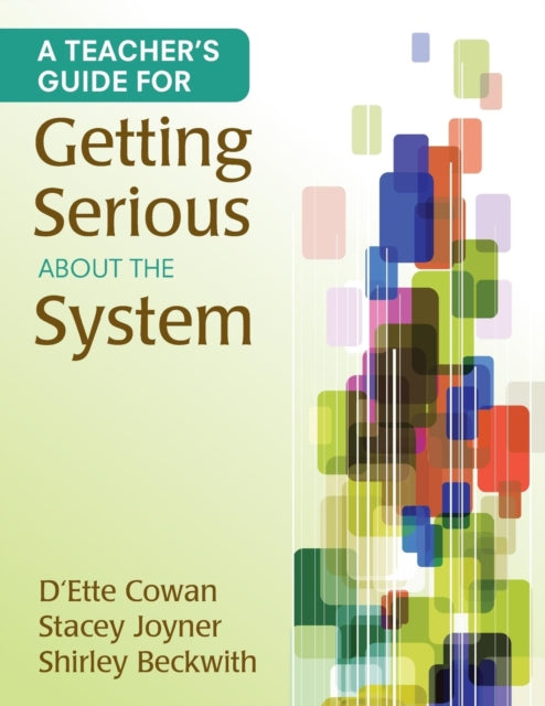 Book cover of: Teacher's Guide for Getting Serious About the System. By: D'Ette Cowan