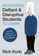 Book cover of: Motivating Defiant and Disruptive Students to Learn. By: Rich Korb