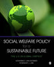 Book cover of: Social Welfare Policy for a Sustainable Future. By: Katherine S. van Wormer