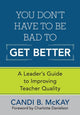Book cover of: You Don't Have to Be Bad to Get Better. By: Candi B. (Bistis) McKay