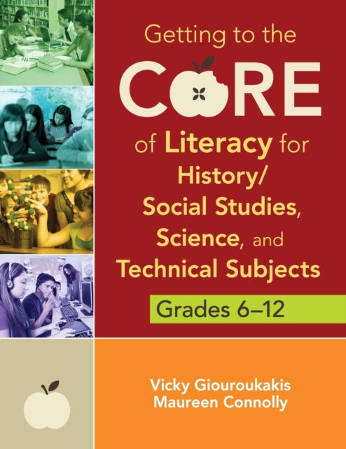 Book cover of: Getting to the Core of Literacy for History/Social Studies, Science, and Technical Subjects, Grades 6–12