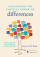 Book cover of: Unleashing the Positive Power of Differences. By: Jane A. G. Kise