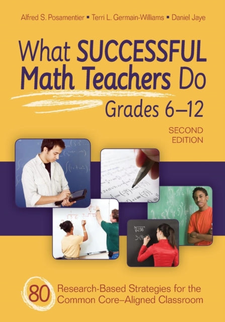 Book cover of: What Successful Math Teachers Do, Grades 6-12. By: Alfred S. Posamentier