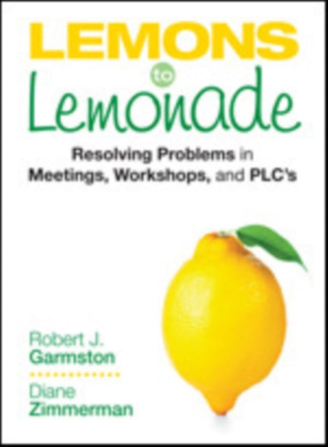Book cover of: Lemons to Lemonade. By: Robert John Garmston