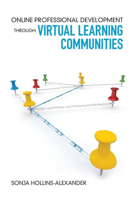 Book cover of: Online Professional Development Through Virtual Learning Communities. By: Sonja Hollins-Alexander