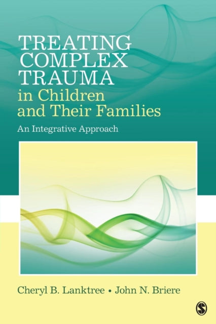 Book cover of: Treating Complex Trauma in Children and Their Families. By: Cheryl B. Lanktree