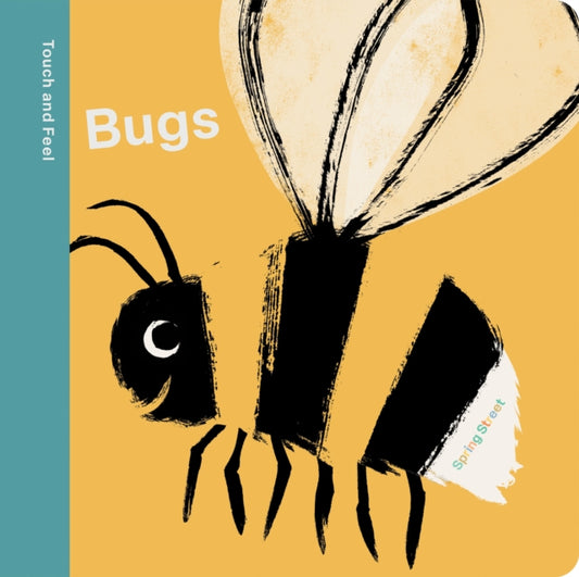 Spring Street Touch and Feel: Bugs 9781454711742 Lo Cole