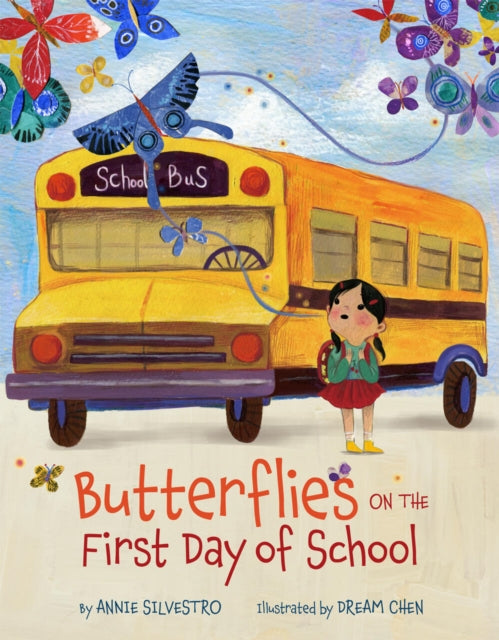 Book cover of: Butterflies on the First Day of School. By: Annie Silvestro