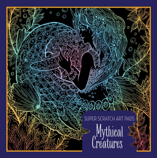 Book cover of: Super Scratch Art Pads: Mythical Creatures. By: Sterling Children's