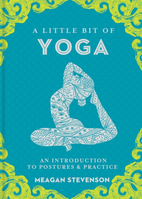 Book cover of: Little Bit of Yoga, A. By: Meagan Stevenson