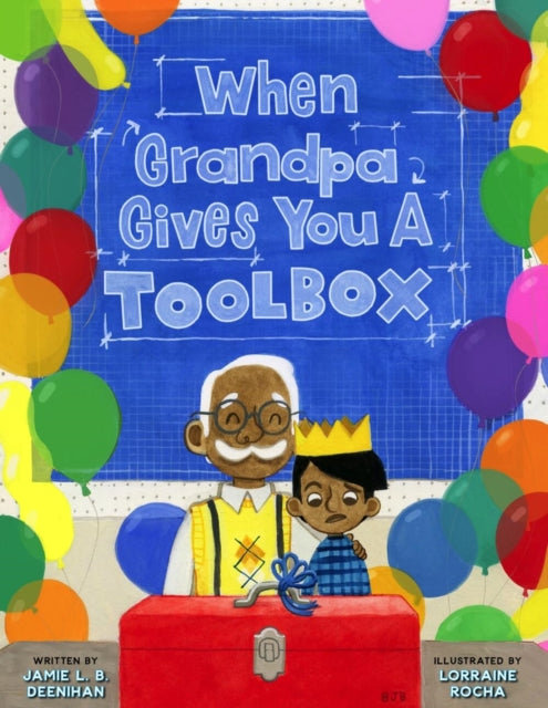 Book cover of: When Grandpa Gives You a Toolbox. By: Jamie L. B. Deenihan