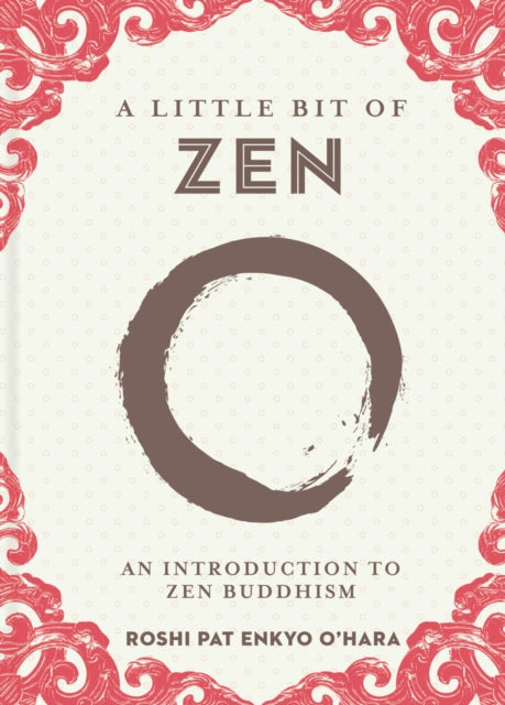 Book cover of: Little Bit of Zen. By: Roshi Pat Enkyo O'Hara