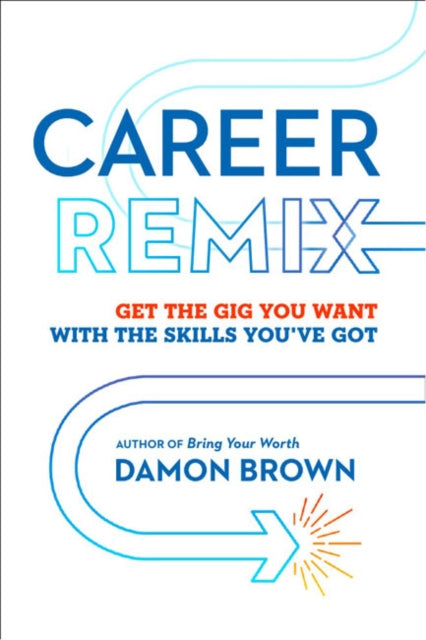 Book cover of: Career Remix. By: Damon Brown