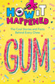 How It Happened! Gum, The Cool Stories and Facts Behind Every Chew 9781454944980 Paige Towler