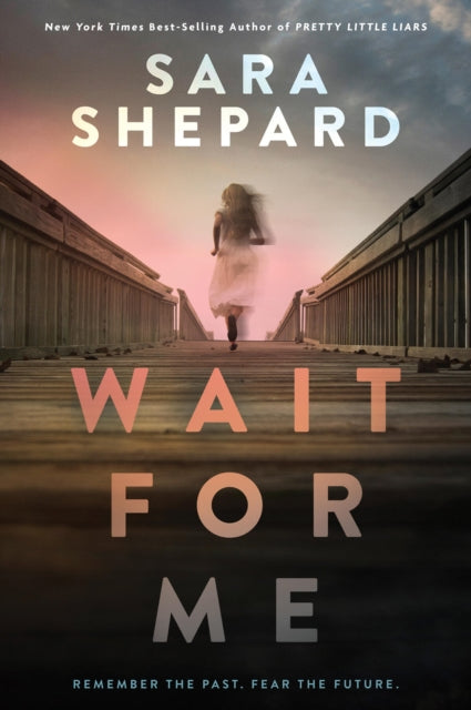Book cover of: Wait for Me. By: Sara Shepard