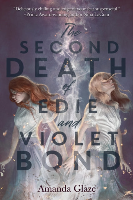Book cover of: Second Death of Edie and Violet Bond. By: Amanda Glaze