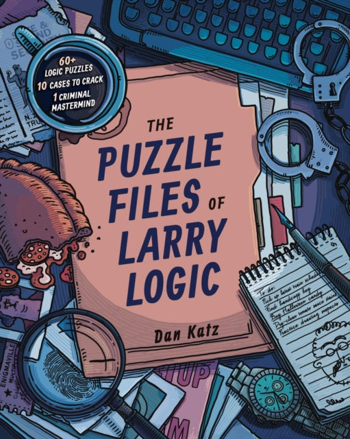 Puzzle Files of Larry Logic 9781454949299 Dan Katz
