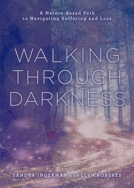 Book cover of: Walking through Darkness. By: Sandra Ingerman