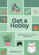 Book cover of: Get a Hobby. By: Jasmine Cho